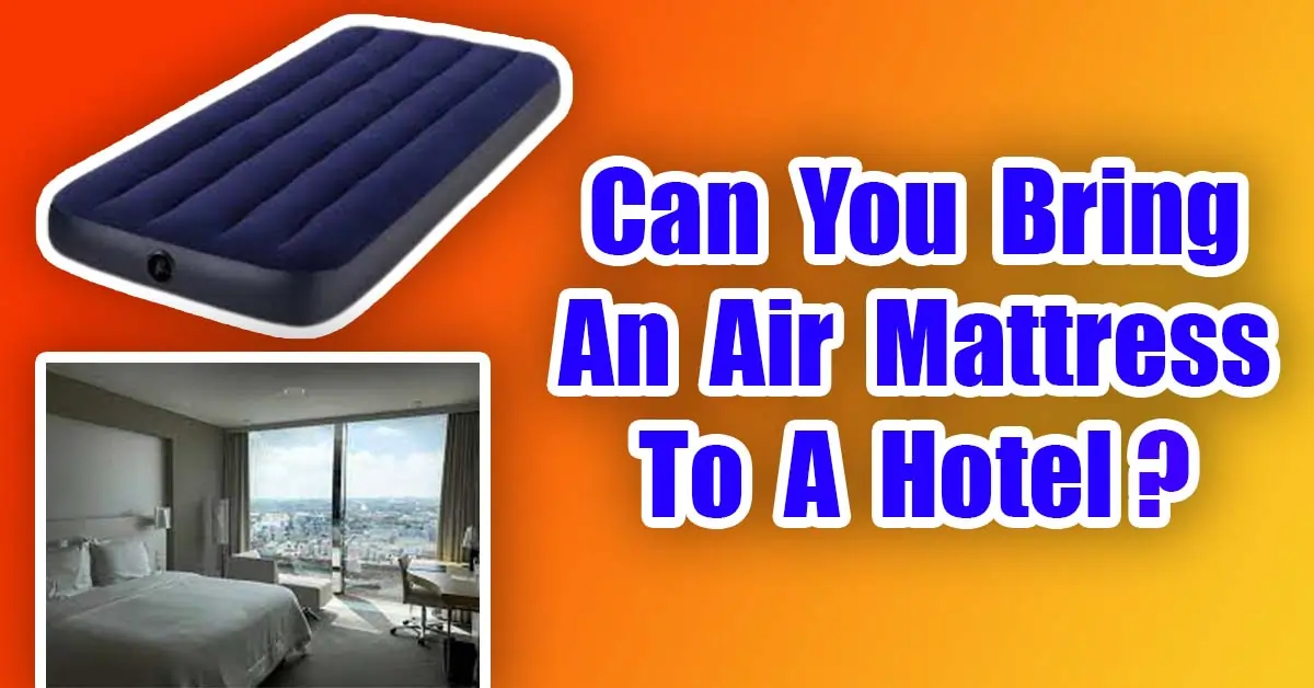 bring air mattress to hotel