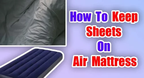 How To Keep Sheets On Air Mattress