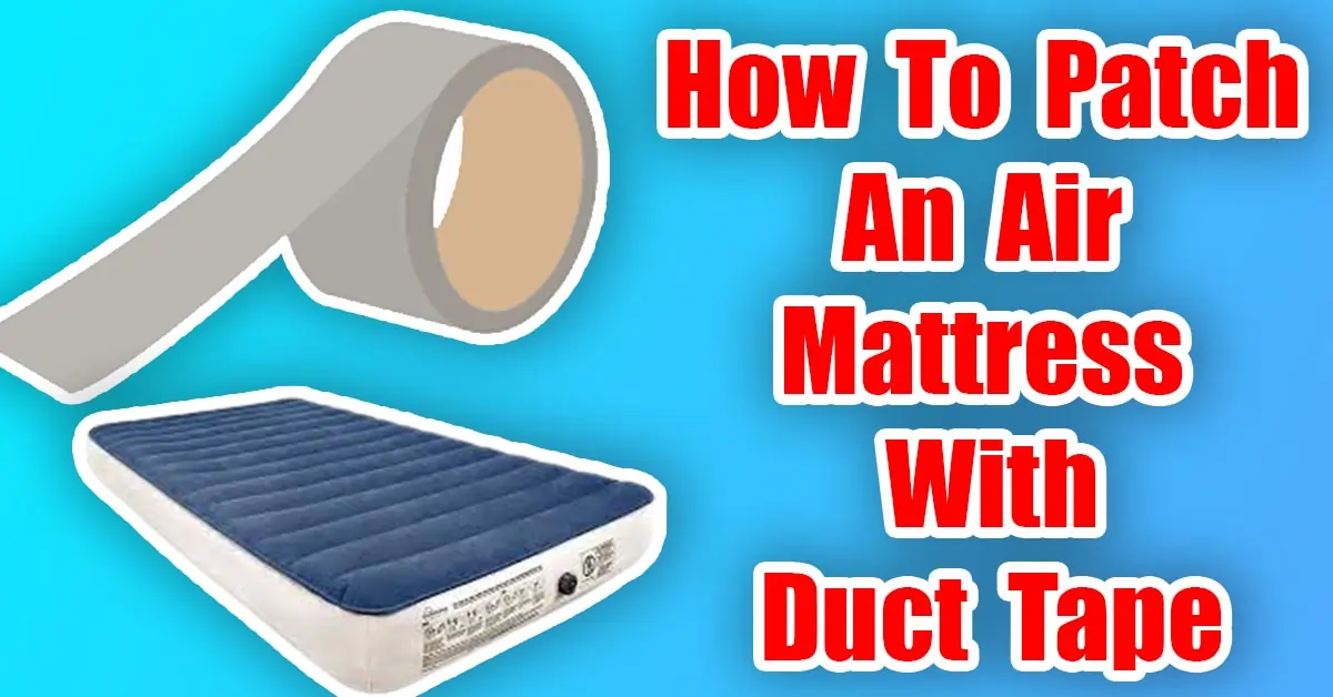 How To Patch An Air Mattress With Duct Tape
