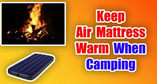 Keep Air Mattress Warm When Camping