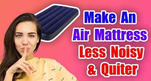 Make An Air Mattress Less Noisy & Quiter