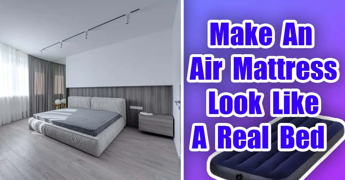 Make An Air Mattress Look Like A Real Bed