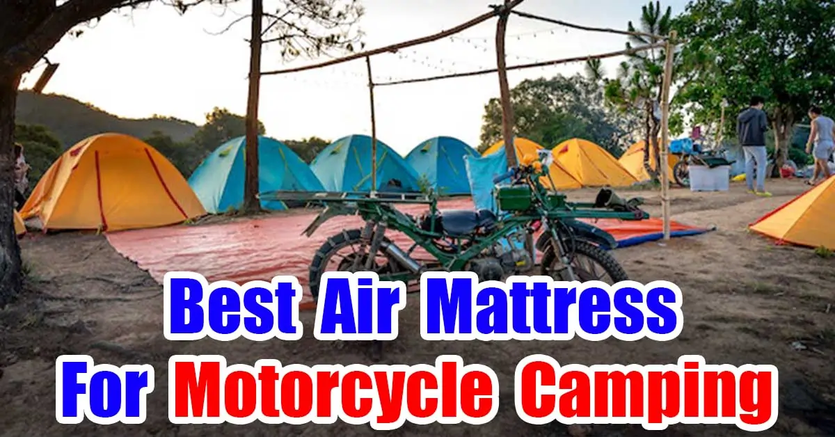 Best Air Mattress For Motorcycle Camping