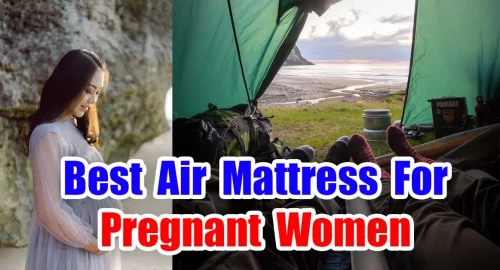 Best Air Mattress For Pregnant Women